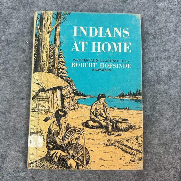 Indians at Home Robert Hofsinde Gray-Wolf Vintage Hardcover Book 1966 - Picture 1 of 12